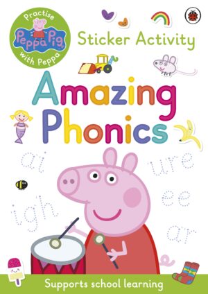 Practise with Peppa: Amazing Phonics Sticker Book (Peppa Pig)