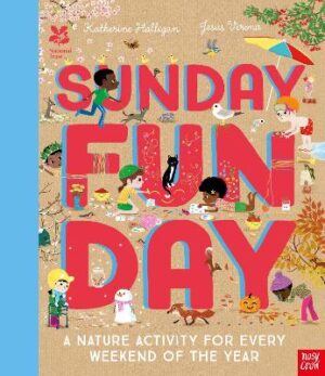 National Trust: Sunday Funday - A Nature Activity for Every Weekend of the Year