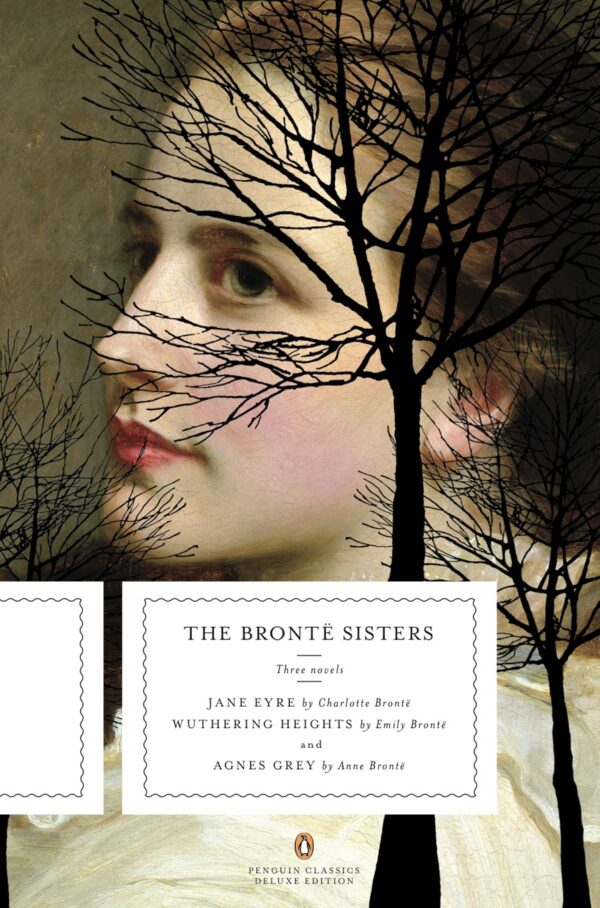 Bronte Sisters: Three Novels (Jane Eyre, Wuthering Heights, Agnes Grey)