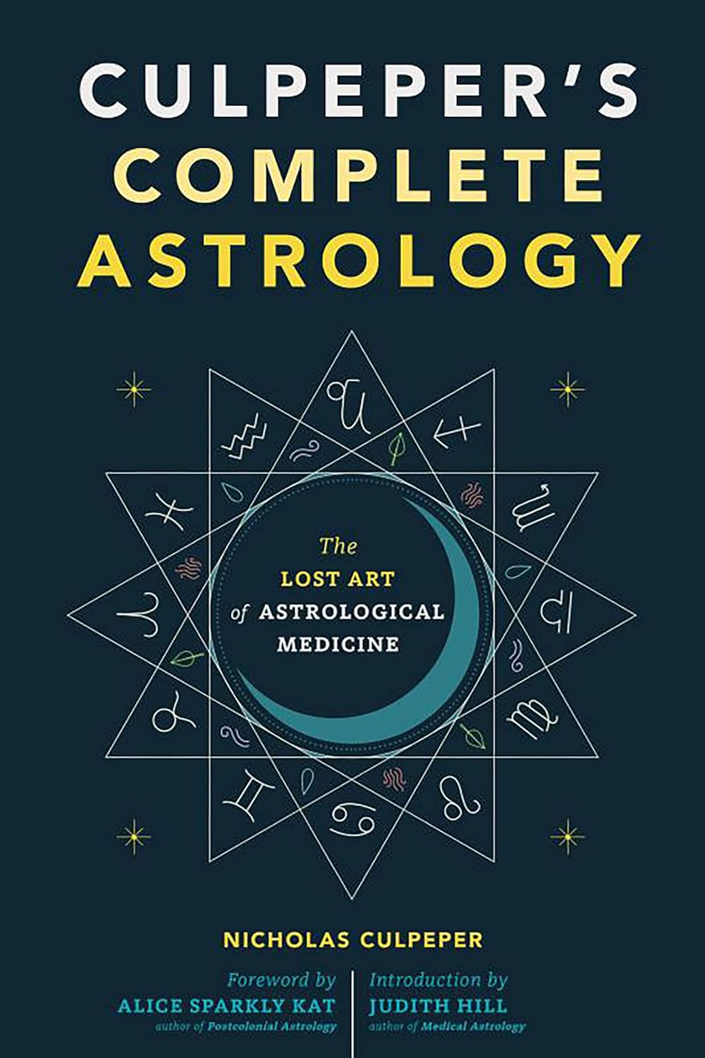 Culpeper s Complete Astrology The Lost Art of Astrological