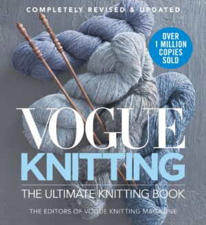 Vogue Knitting: The Ultimate Knitting Book (Revised and Updated 2018)