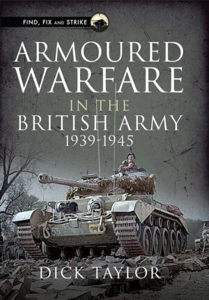 Armoured Warfare in the British Army 1939-1945