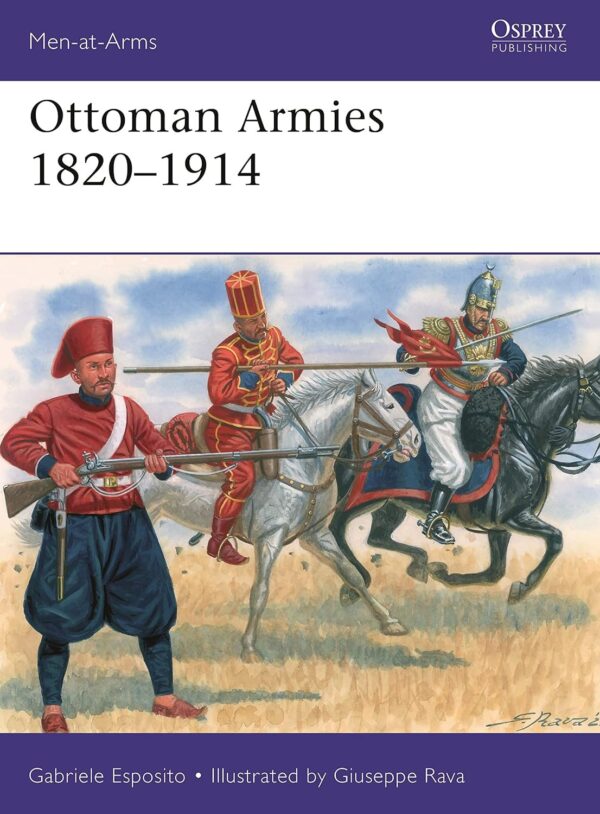 Ottoman Armies 1820-1914 (v551 Men-at-Arms)