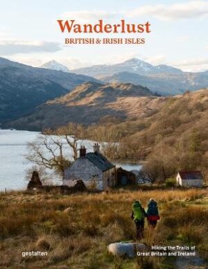 Wanderlust British and Irish Isles: Hiking the Trails of the Great Britain and Ireland