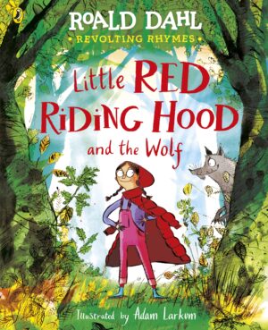 Little Red Riding Hood and the Wolf: Revolting Rhymes