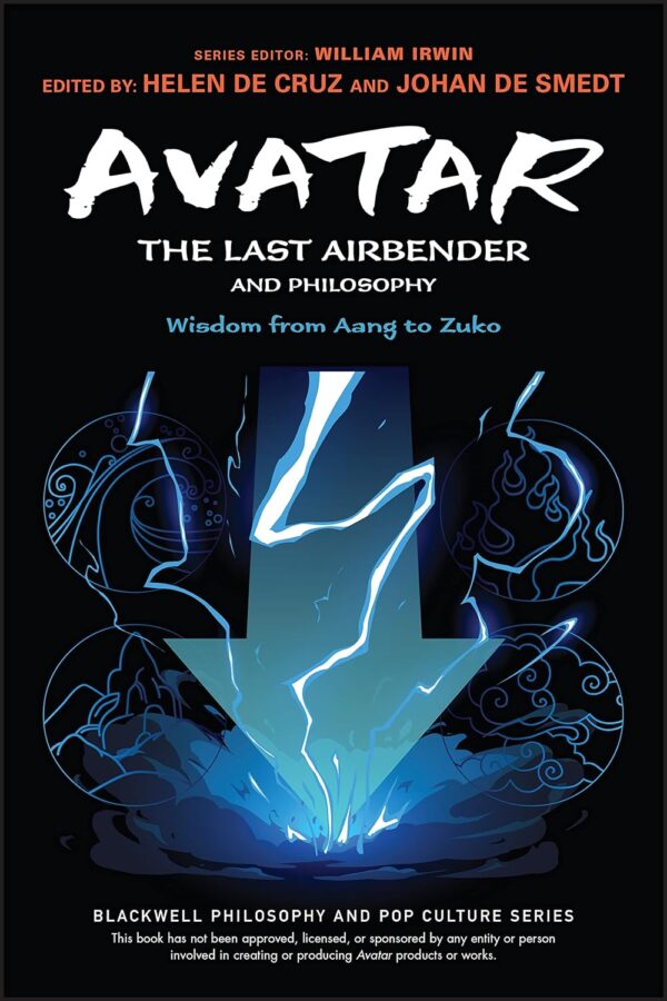 Avatar: The Last Airbender and Philosophy - Wisdom from Aang to Zuko