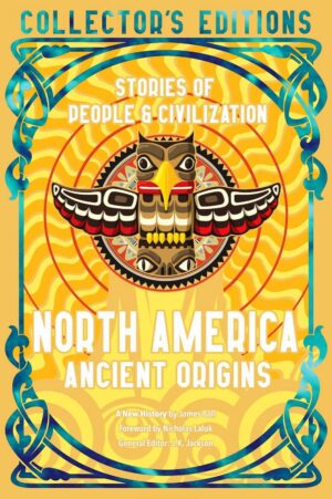North America Ancient Origins: Stories Of People and Civilization