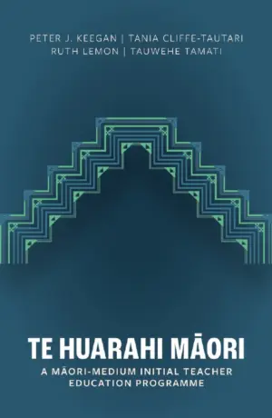 Te Huarahi Maori: a Maori-Medium Initial Teacher Education Programme