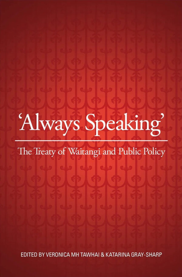 Always Speaking: The Treaty of Waitangi and Public Policy