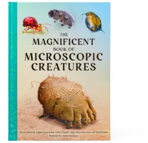 Magnificent Book of Microscopic Creatures