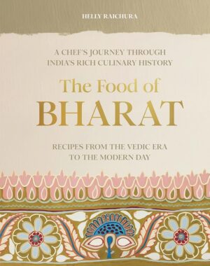 Food of Bharat: A Chef's Journey through India's Rich Culinary History