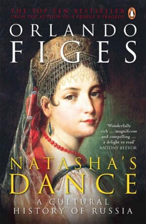Natasha's Dance: A Cultural History of Russia