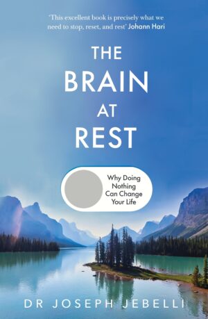 Brain at Rest: Why doing nothing can change your life