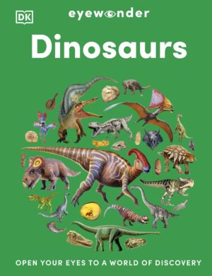 Eyewonder Dinosaurs: Open Your Eyes to a World of Discovery