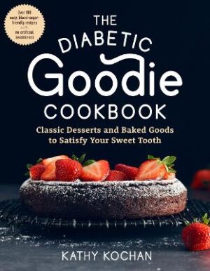 Diabetic Goodie Cookbook: Classic deserts and baked goods to satisfy your sweet tooth