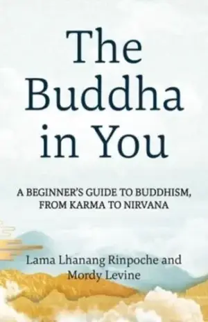 Buddha in You: A Beginner's Guide to Buddhism, from Karma to Nirvana
