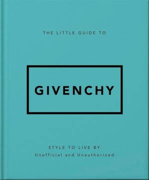 Little Guide to Givenchy: Style to Live By