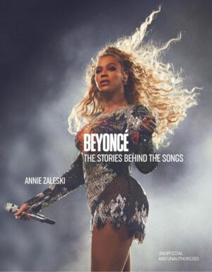 Beyonce: The Stories Behind the Songs: Every single track, explored and explained