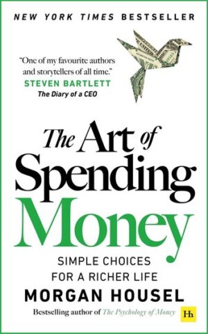 Art of Spending Money: Simple Choices for a Richer Life