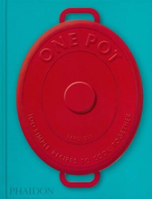 One Pot: 100 Simple Recipes to Cook Together