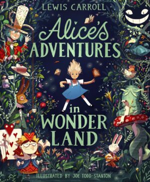 Alice's Adventures in Wonderland: Illustrated Edition