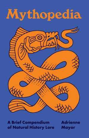 Mythopedia: A Brief Compendium of Natural History Lore