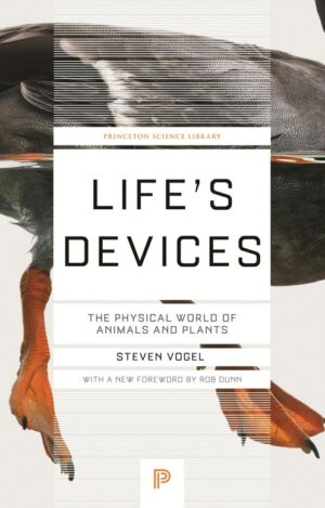 Life's Devices: The Physical World of Animals and Plants