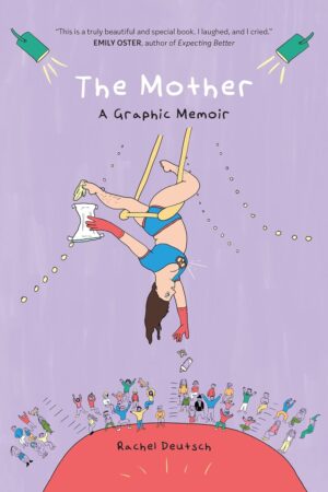 Mother: A Graphic Memoir