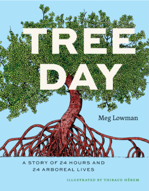 Tree Day: A Story of 24 Hours and 24 Arboreal Lives