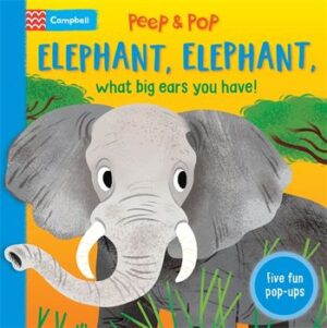 Elephant, Elephant, What Big Ears You Have!: With Five Pop-ups!