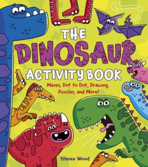 Dinosaur Activity Book: Mazes, Dot to Dot, Drawing, Puzzles, and More!