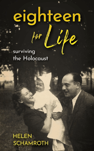Eighteen for life: Surviving the Holocaust
