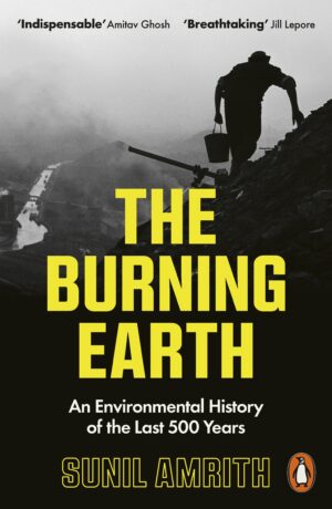Burning Earth: An Environmental History of the Last 500 Years
