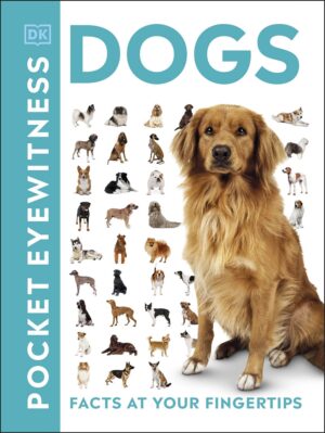Dogs: Facts at Your Fingertips (Pocket Eyewitness)