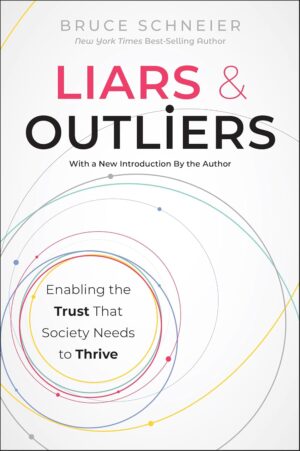 Liars and Outliers: Enabling the Trust that Society Needs to Thrive