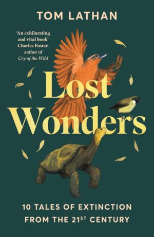 Lost Wonders: 10 Tales of Extinction from the 21st Century