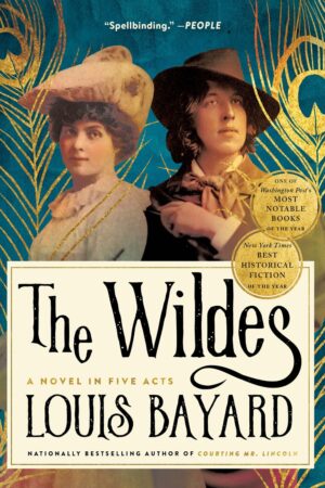 Wildes: A Novel in Five Acts