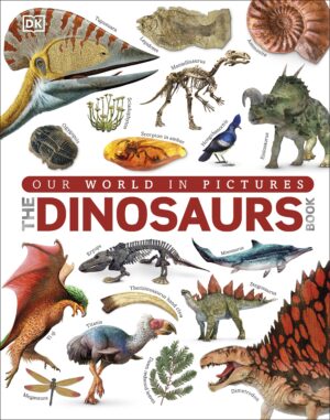 Dinosaurs Book-Our World in Pictures