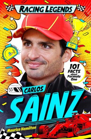 Carlos Sainz: 101 Facts about Formula One (Racing Legends)