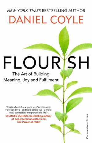 Flourish: The Art of Building Meaning, Joy and Fulfilment