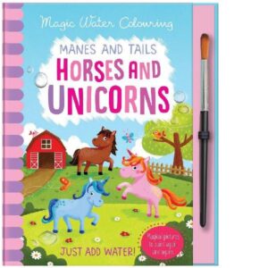 Manes and Tails - Horses and Unicorns (Magic Water Colouring)