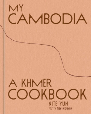 My Cambodia: A Khmer Cookbook