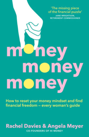 Money, Money, Money: How to reset your money mindset and find financial freedom