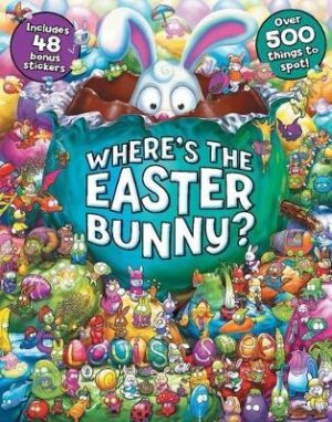 Where's the Easter Bunny? Over 500 things to spot - Includes 48 bonus stickers