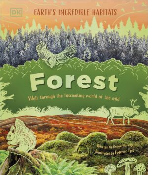 Forest: Walk Through the Fascinating World of the Wild