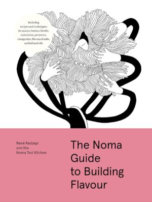 Noma Guide to Building Flavour