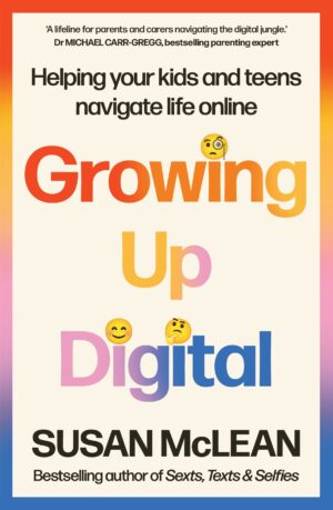 Growing Up Digital: Helping your kids and teens navigate life online