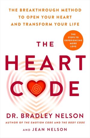 Heart Code: The Breakthrough Method to Open Your Heart and Transform Your Life