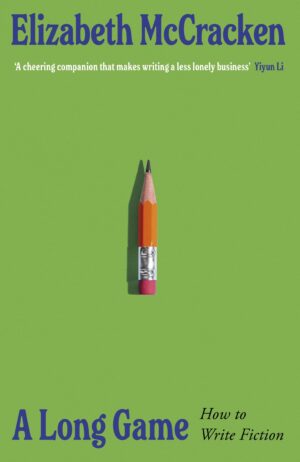 Long Game: How to Write Fiction