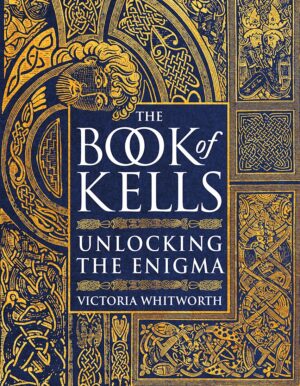 Book of Kells: Unlocking the Enigma